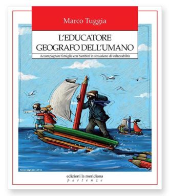 L'educatore come geografo dell'umano, libro di MArco Tuggia, pubblicato dalla casa Editrice La meridiana